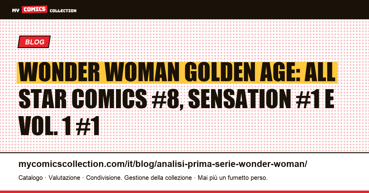 Wonder Woman: analisi della prima serie e quotazioni dell'Età dell'oro, illustrazione articolo