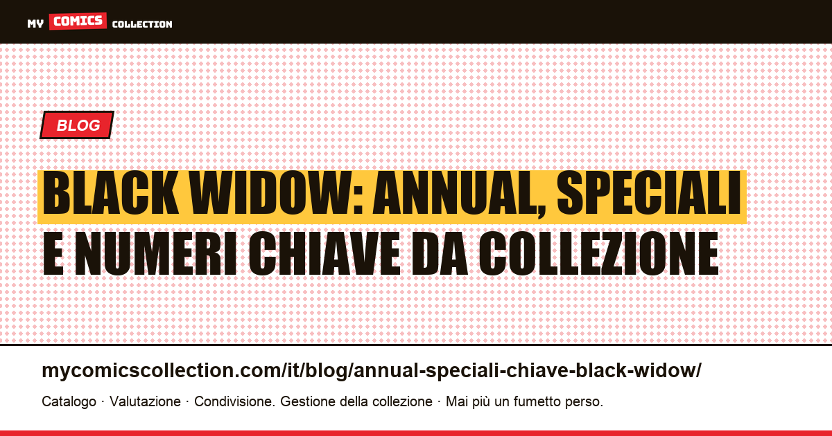 Annual, speciali e numeri chiave di Black Widow, illustrazione articolo