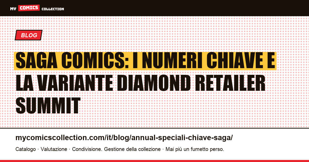 Saga: numeri chiave, varianti rare e quotazioni documentate, illustrazione articolo