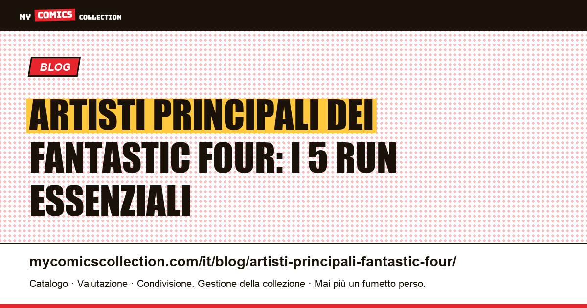 Gli artisti principali dei Fantastic Four: i 5 run che hanno fatto la storia, illustrazione articolo