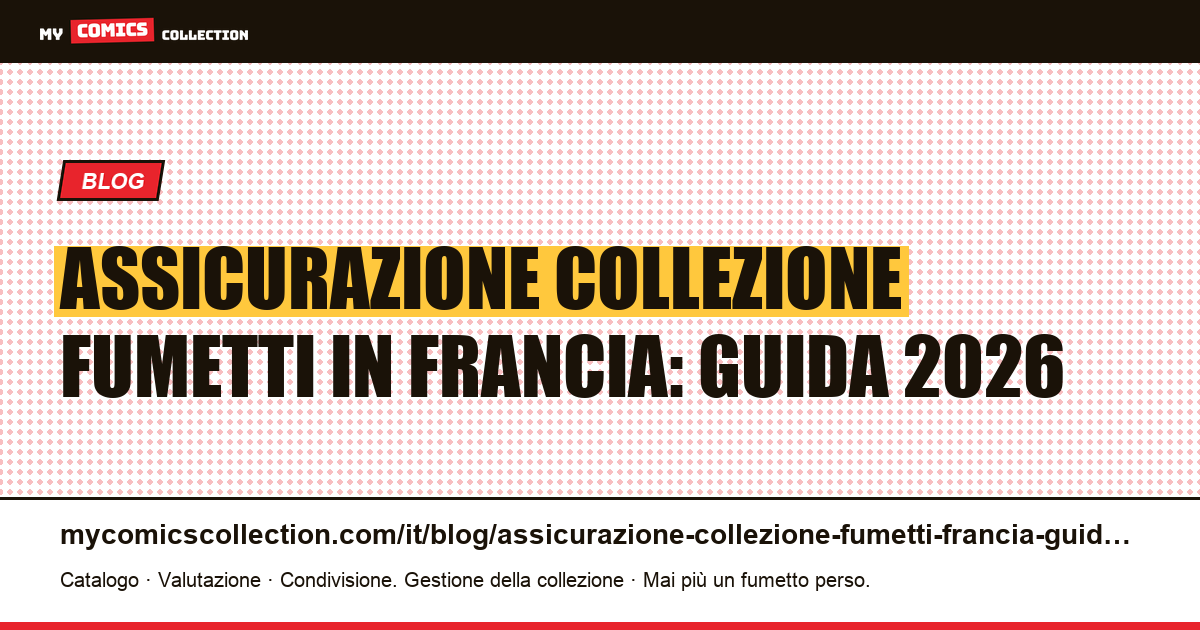 Assicurazione per la collezione di fumetti in Francia: le tre opzioni, illustrazione articolo