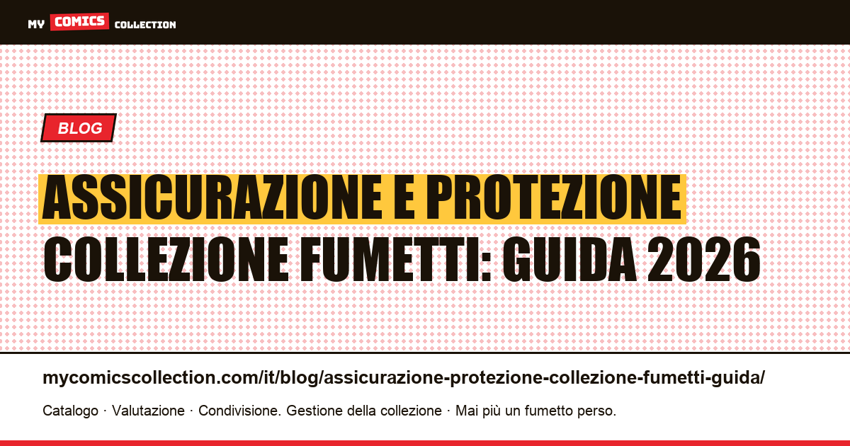 Assicurazione e protezione di una collezione di fumetti: la guida completa, illustrazione articolo