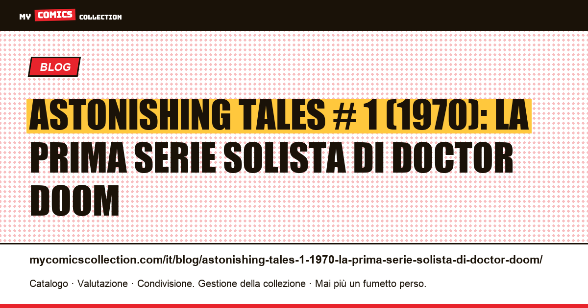 Astonishing Tales # 1 (1970): la prima serie solista di Doctor Doom — illustrazione articolo