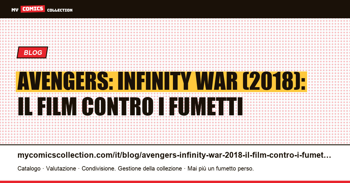 Avengers: Infinity War (2018): il film contro i fumetti — illustrazione articolo