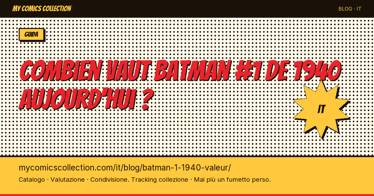 Quanto vale Batman #1 del 1940 oggi? — illustrazione articolo