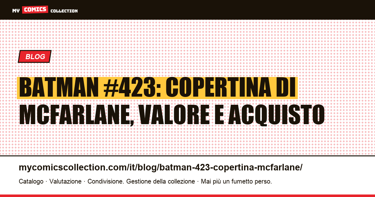 Batman #423: la copertina di McFarlane e il suo valore, illustrazione articolo