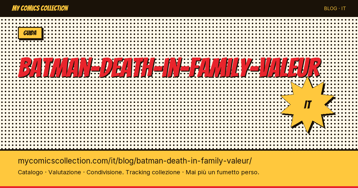 Batman: A Death in the Family — Valore — illustrazione articolo