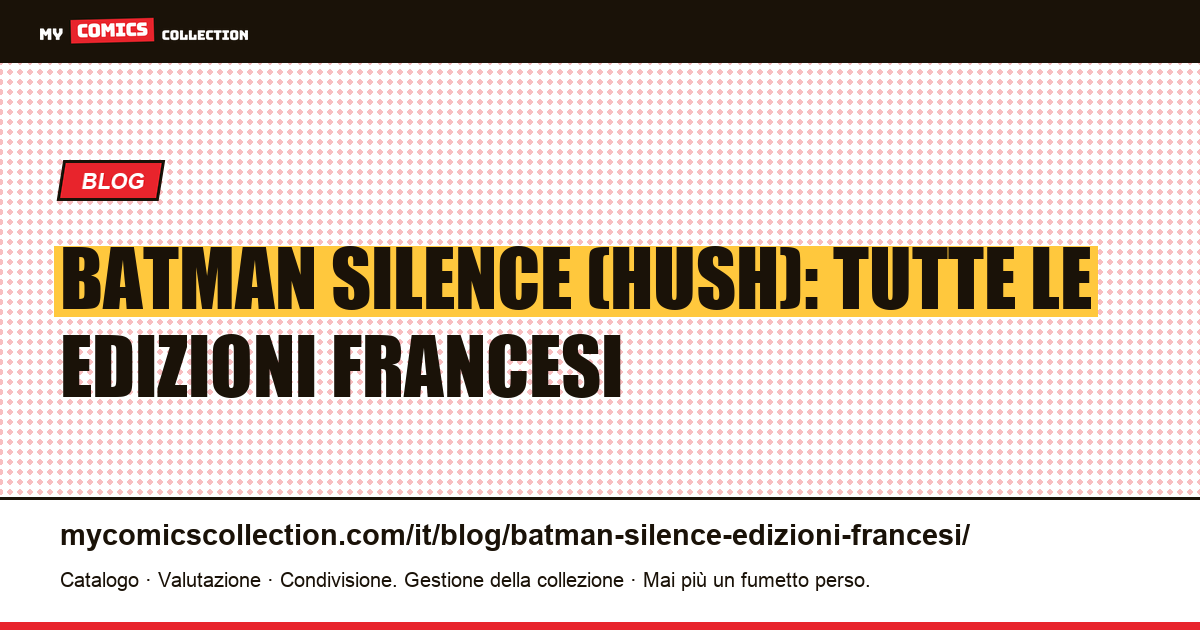Batman Silence (Hush): le edizioni francesi, illustrazione articolo