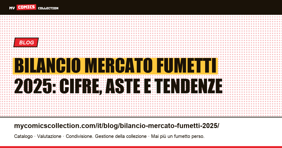 Bilancio del mercato dei fumetti 2025: cifre, aste e tendenze, illustrazione articolo