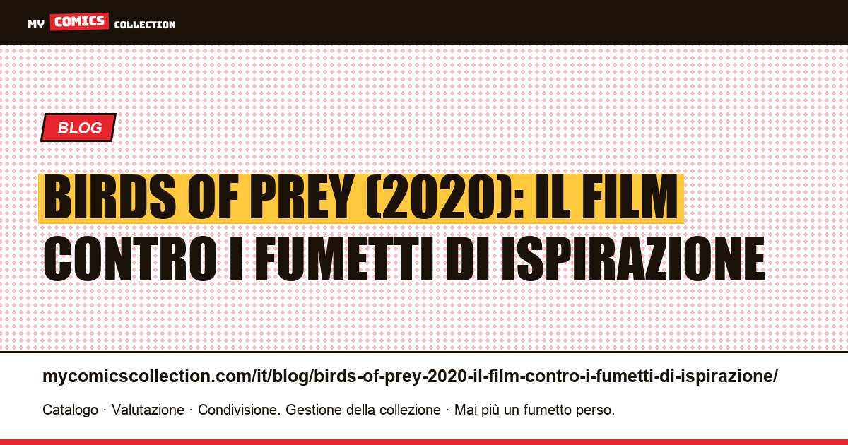 Birds of Prey (2020): il film contro i fumetti di ispirazione — illustrazione articolo