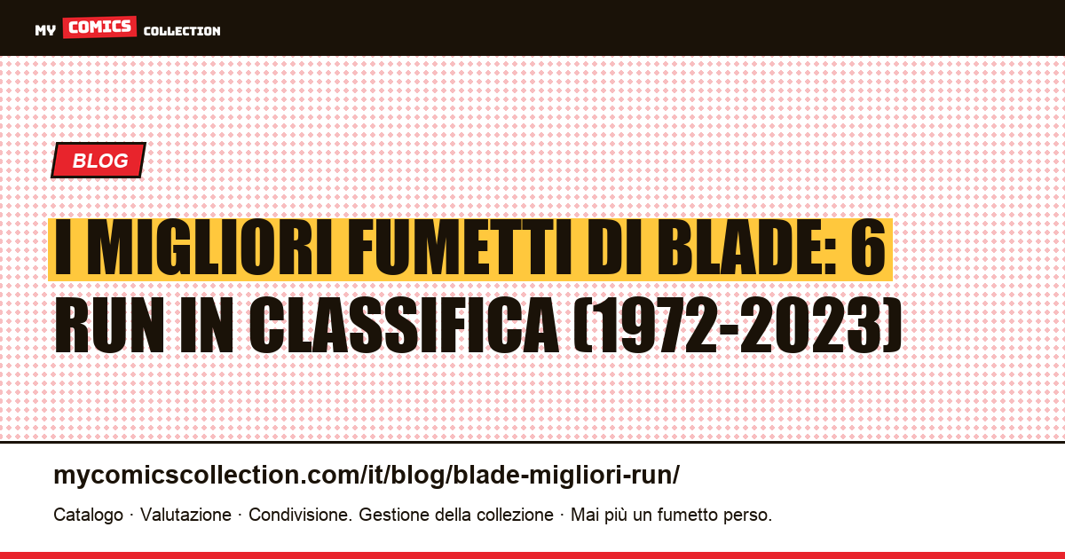 Le migliori run di Blade: 6 fumetti in classifica, dal 1972 al 2023, illustrazione articolo