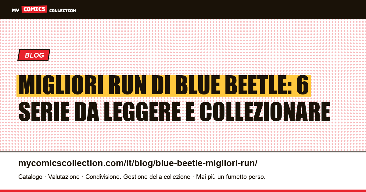 I migliori run di Blue Beetle: classifica delle sei serie, illustrazione articolo