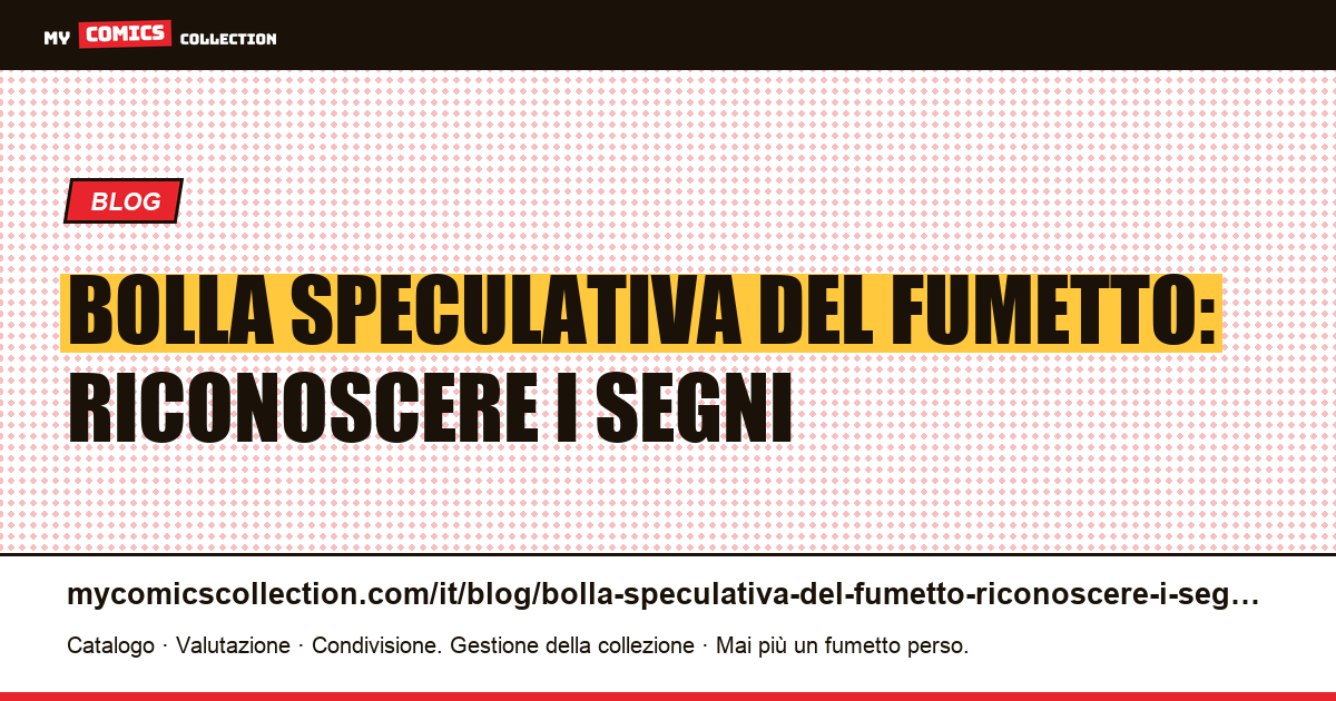 Bolla speculativa del fumetto: riconoscere i segni — illustrazione articolo