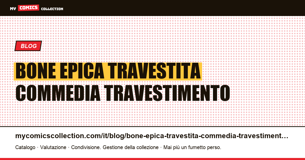 Bone: un'epica travestita da commedia, e il travestimento è intenzionale — illustrazione articolo