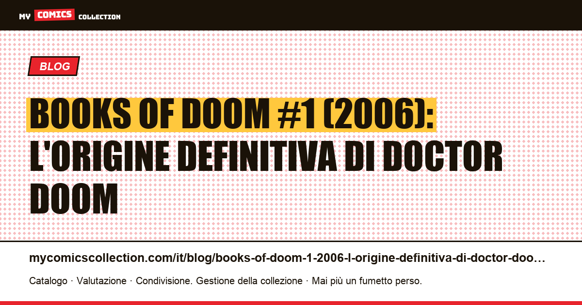 Books of Doom #1 (2006): l'origine definitiva di Doctor Doom — illustrazione articolo