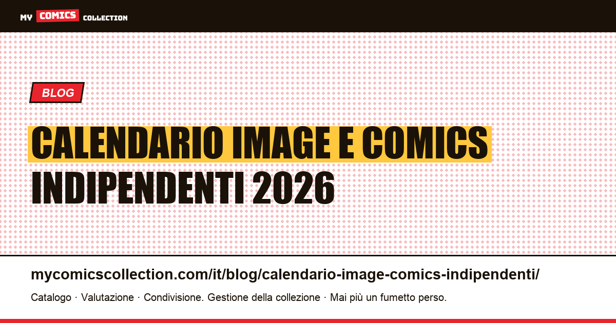 Calendario Image e comics indipendenti 2026: la guida del collezionista, illustrazione articolo