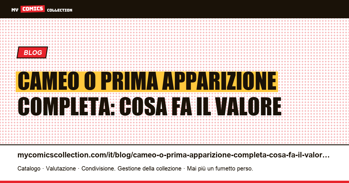 Cameo o prima apparizione completa: cosa fa il valore — illustrazione articolo