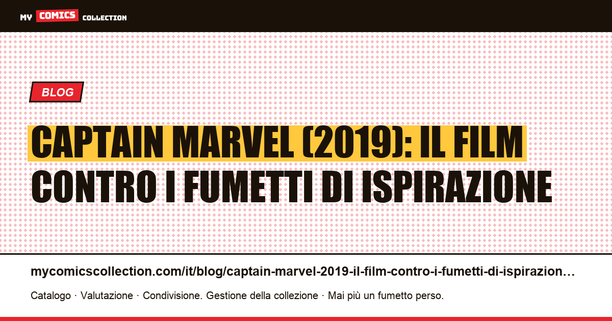 Captain Marvel (2019): il film contro i fumetti di ispirazione — illustrazione articolo