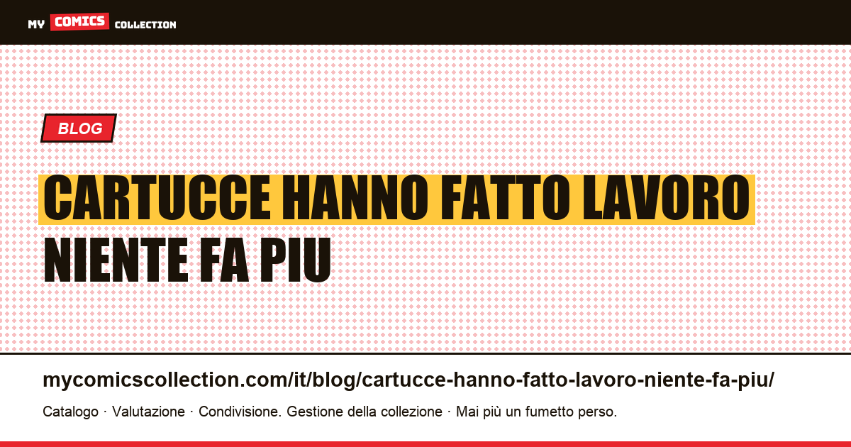 Le cartucce hanno fatto un lavoro che niente fa più — illustrazione articolo