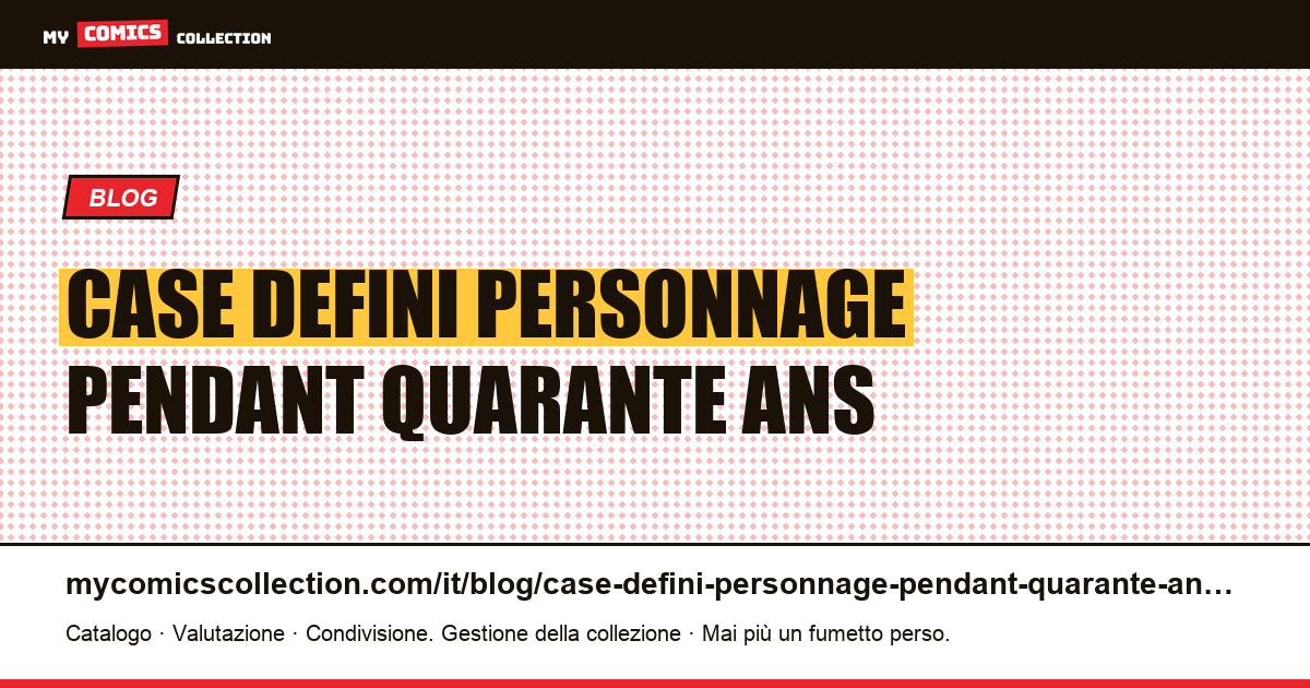 La case qui a défini un personnage pendant quarante ans vaut 3 dollars — illustrazione articolo