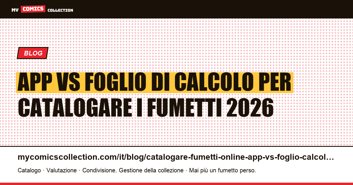 Catalogare i fumetti online: app dedicata vs foglio di calcolo, illustrazione articolo