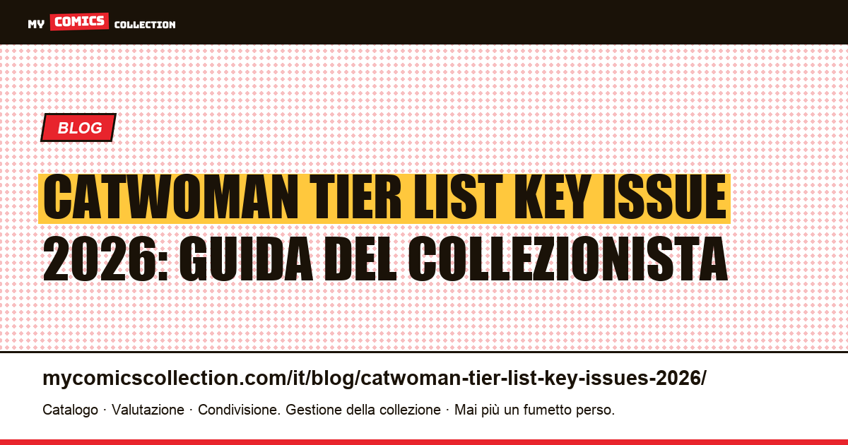 Catwoman Tier List 2026: i key issue imprescindibili per la tua collezione, illustrazione articolo