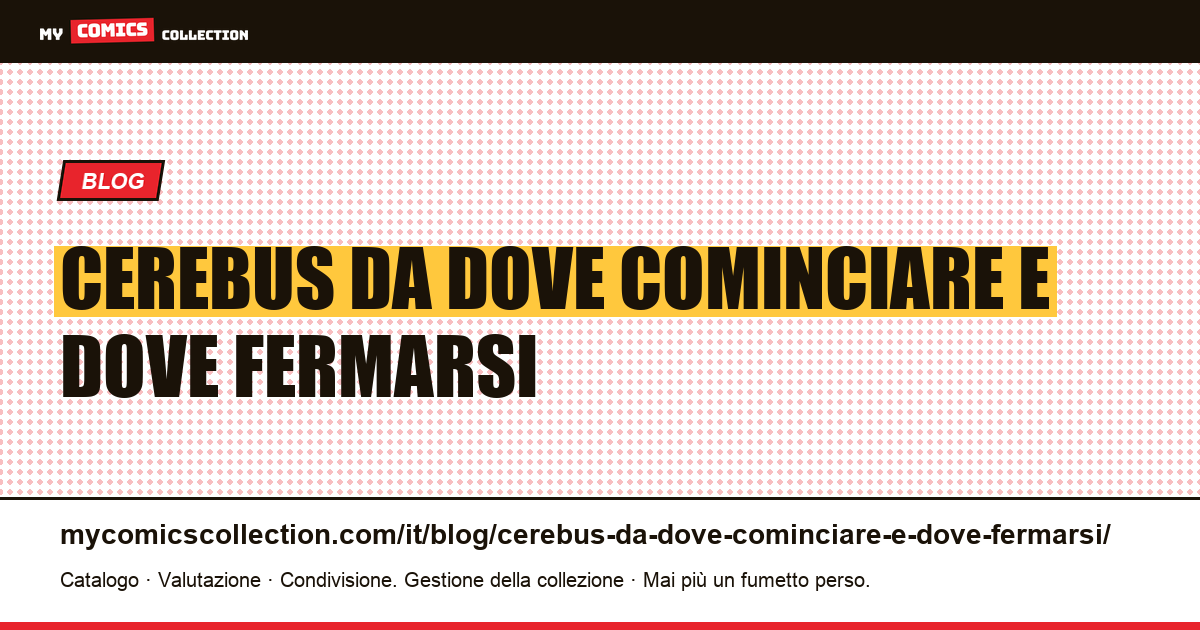 Cerebus: da dove cominciare e dove fermarsi — illustrazione articolo