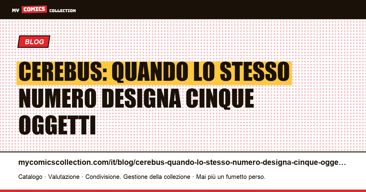 Cerebus: quando lo stesso numero designa cinque oggetti, illustrazione articolo