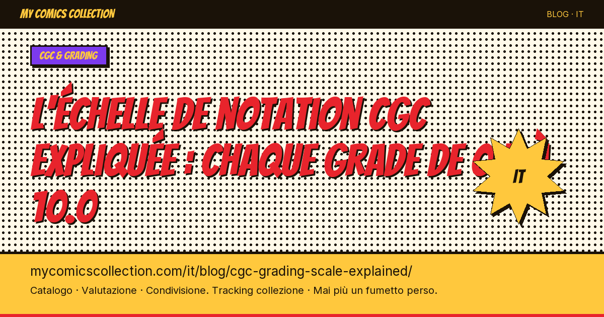 La scala di valutazione CGC spiegata: ogni grado da 0,5 a 10,0 — illustrazione articolo