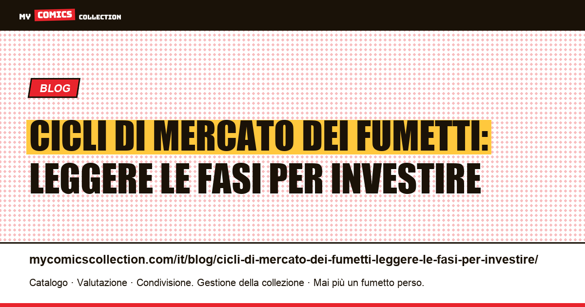 Cicli di mercato dei fumetti: leggere le fasi per investire — illustrazione articolo