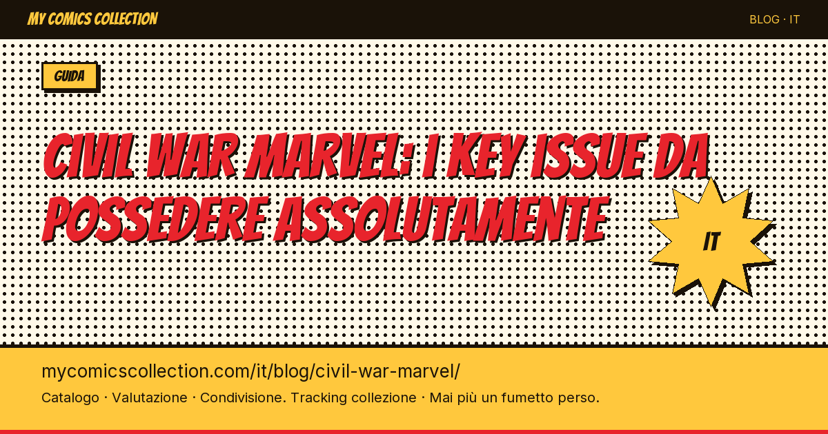 Civil War Marvel: i key issue da possedere assolutamente — illustrazione articolo