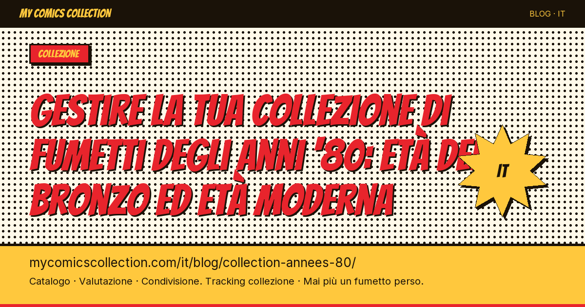 Gestire la tua collezione di fumetti degli anni '80: età del bronzo ed età moderna — illustrazione articolo