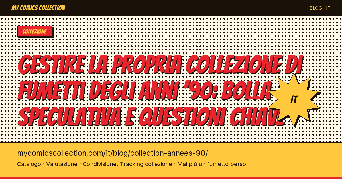 Gestire la propria collezione di fumetti degli anni '90: bolla speculativa e questioni chiave — illustrazione articolo