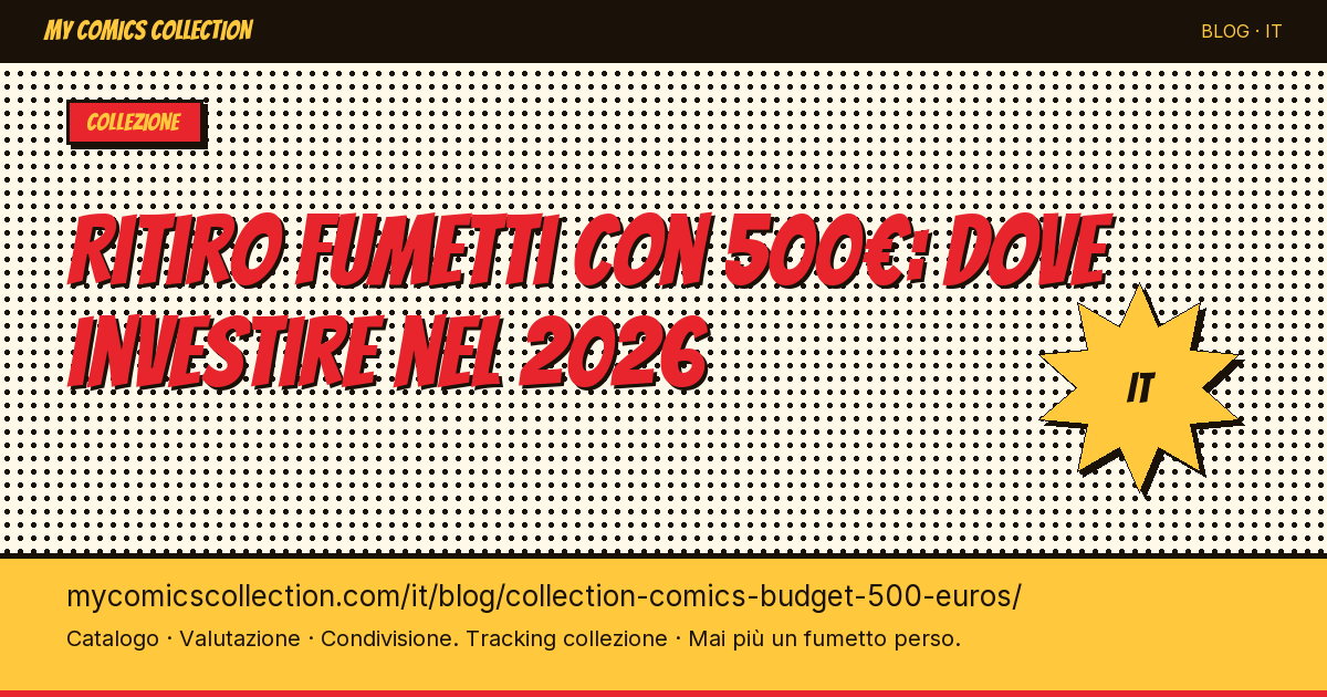 Collezione fumetti con 500€: dove investire nel 2026 — illustrazione articolo