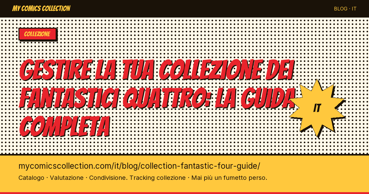 Gestire la tua collezione dei Fantastici Quattro: la guida completa — illustrazione articolo