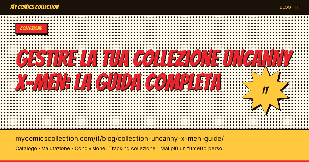 Gestire la tua collezione Uncanny X-Men: la guida completa — illustrazione articolo