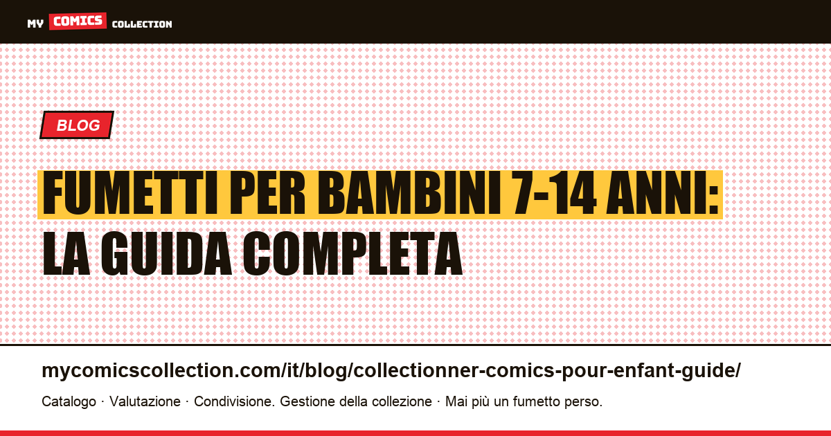 Fumetti per bambini dai 7 ai 14 anni: guida per fascia d'età, illustrazione articolo