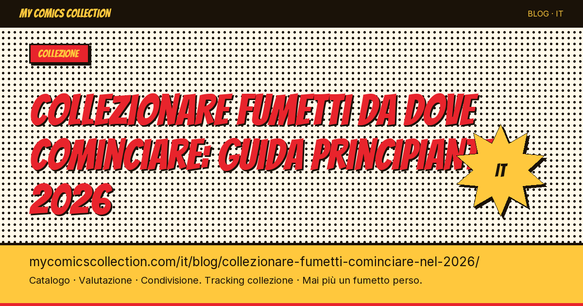 Collezionare fumetti: da dove cominciare nel 2026? — illustrazione articolo