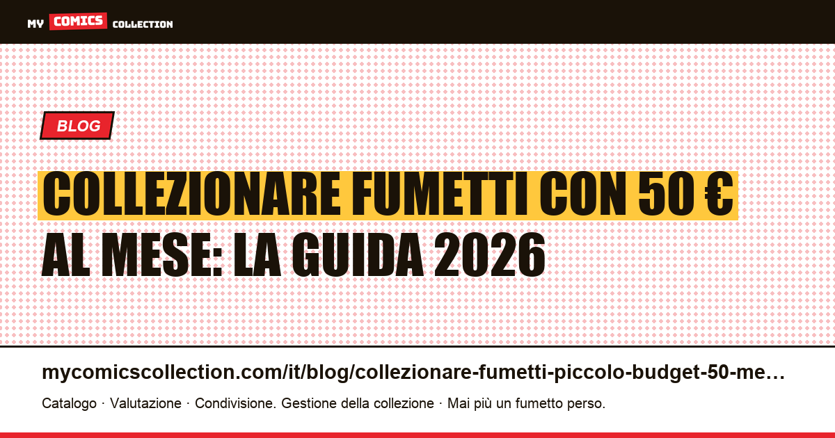 Collezionare fumetti con un piccolo budget: 50 € al mese, illustrazione articolo