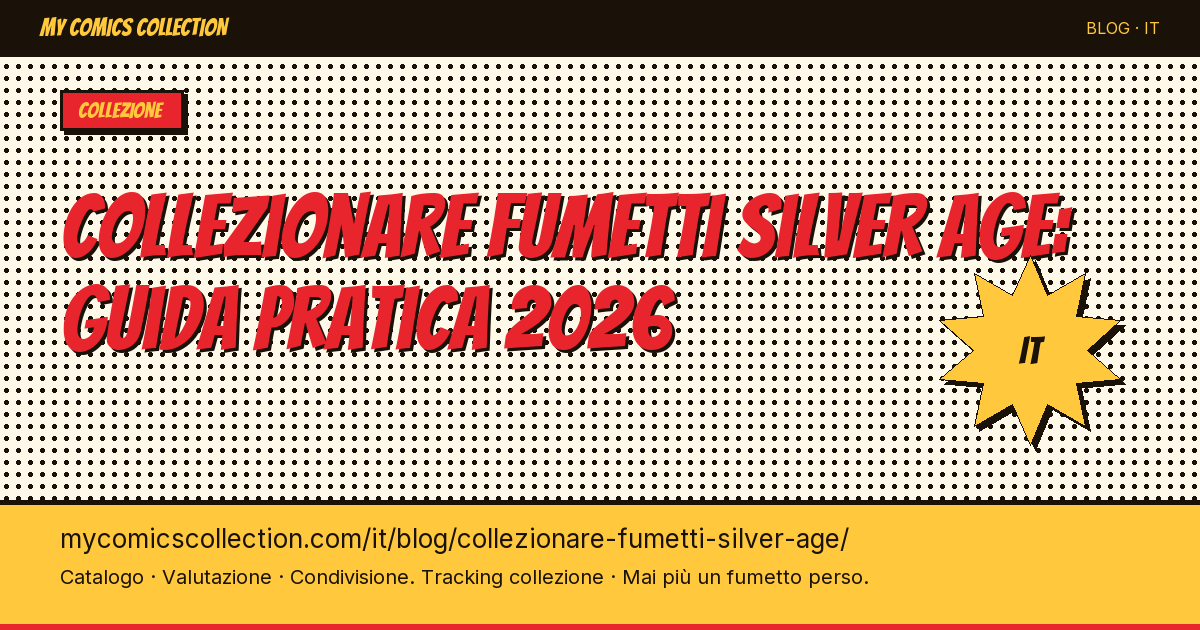 Collezionare fumetti Silver Age: guida pratica 2026 — illustrazione articolo