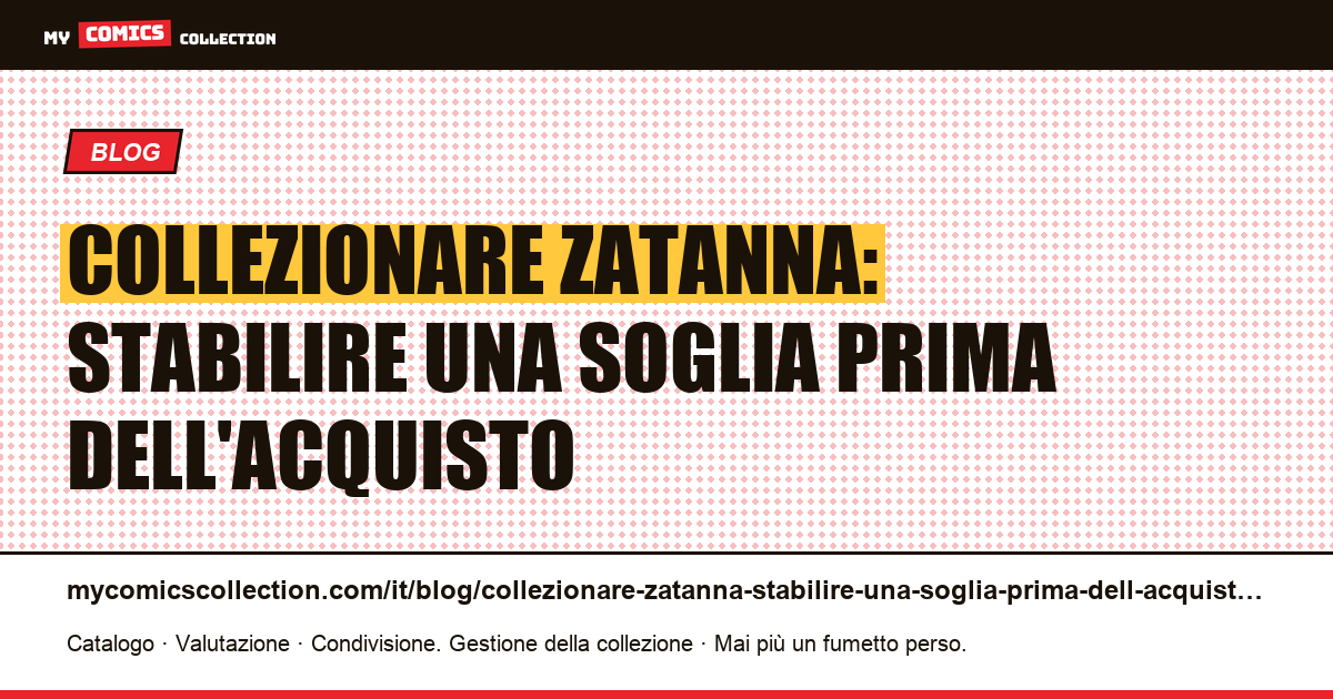 Collezionare Zatanna: stabilire una soglia prima dell'acquisto — illustrazione articolo