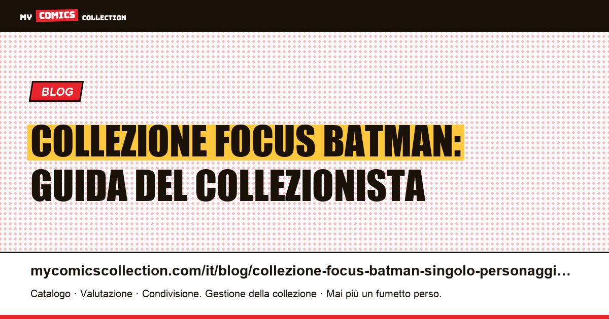 Collezione focus su un solo personaggio: Batman, illustrazione articolo
