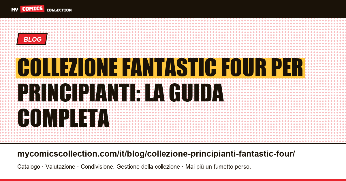 Collezione Fantastic Four per principianti: le chiavi da conoscere, illustrazione articolo