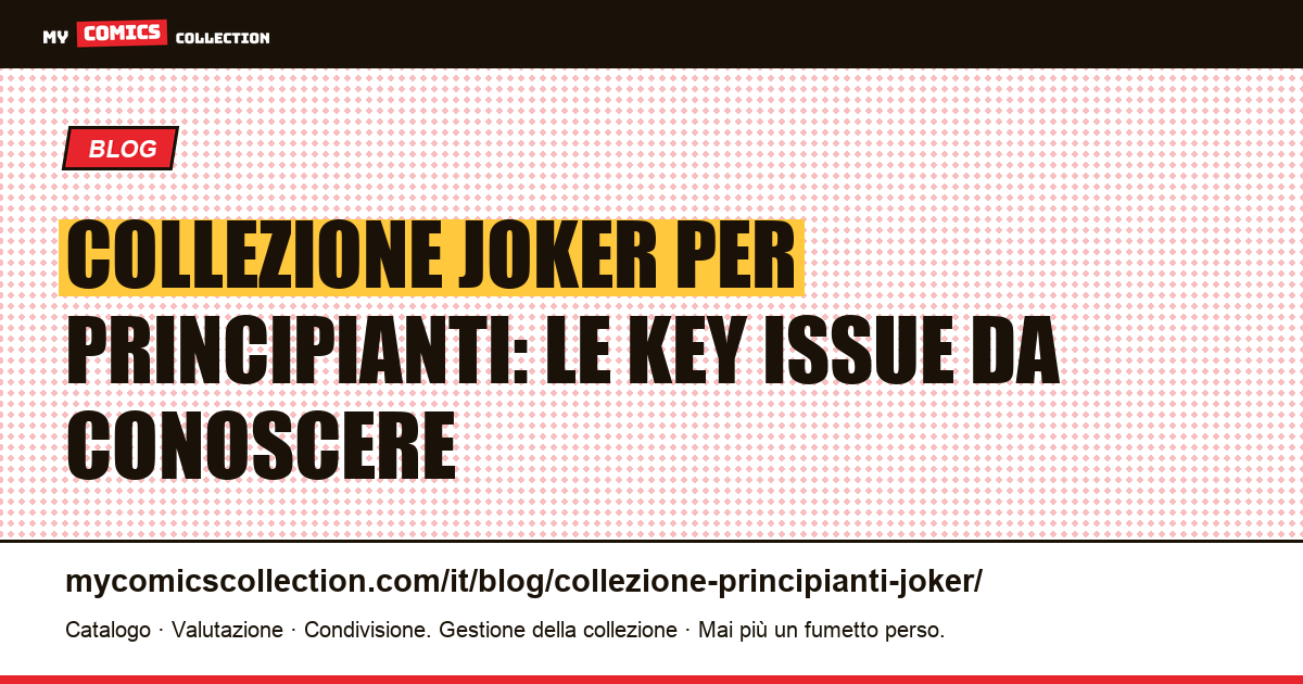 Collezionare il Joker da principiante: la guida alle key issue accessibili, illustrazione articolo