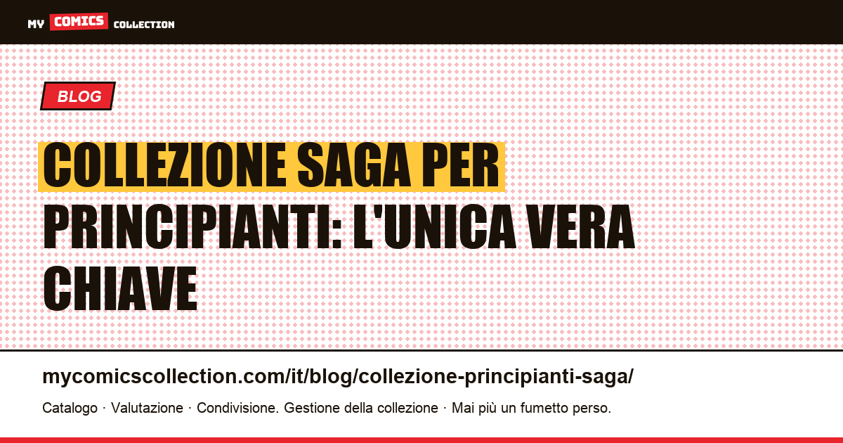 Collezionare Saga da principiante: l'unica chiave e tutto il resto accessibile, illustrazione articolo