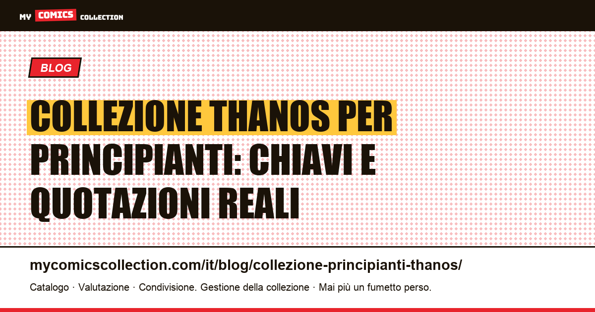 Collezione Thanos per principianti: le chiavi da conoscere e le loro quotazioni reali, illustrazione articolo