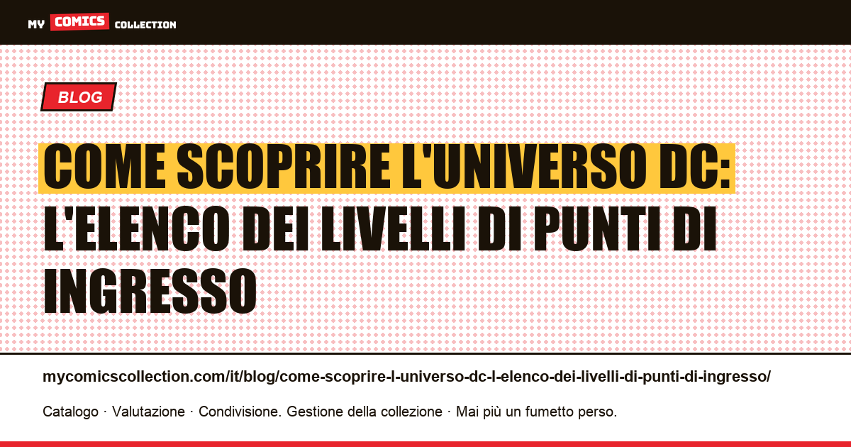 Come scoprire l'universo DC: l'elenco dei livelli di punti di ingresso — illustrazione articolo