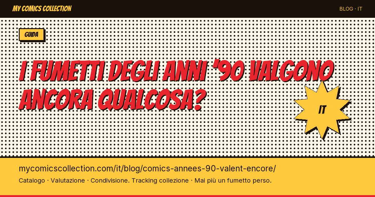 I fumetti degli anni '90 valgono ancora qualcosa? La verità sul loro valore nel 2026 — illustrazione articolo