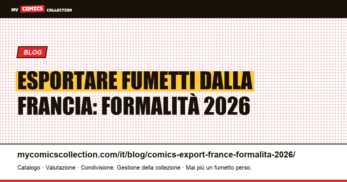 Esportare fumetti dalla Francia nel 2026: dogana, IVA e formalità complete, illustrazione articolo