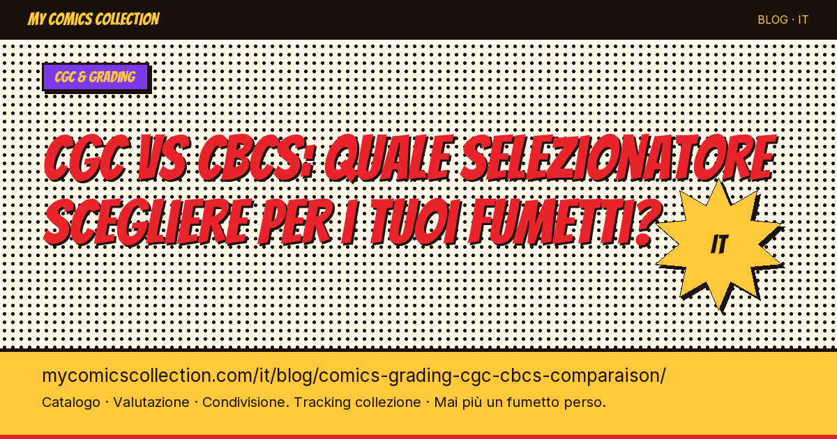 CGC vs CBCS : quel grader choisir pour ses comics ? — illustrazione articolo